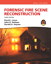 Forensic Fire Scene Reconstruction, 3rd Edition